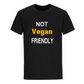 Not Vegan Friendly - T-Shirt